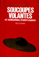 Soucoupes Volantes Et Civilisations D'outre Espace (1972) De Guy Tarade - Esotérisme