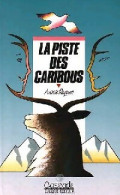 La Piste Des Caribous (1989) De Annie Paquet - Andere & Zonder Classificatie