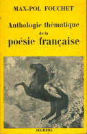 Anthologie Thématique De La Poésie Française (1973) De Max-Pol Fouchet - Altri & Non Classificati