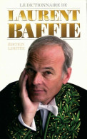 Le Dictionnaire De Laurent Baffie (2013) De Laurent Baffie - Humor