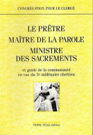 Le Prêtre / Maître De La Parole / Ministre Des Sacrements (1999) De Collectif - Godsdienst