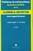 Problèmes De Mathématiques CAPES : Algèbre Et Géométrie (1992) De Francette Bories-Longuet - Sciences