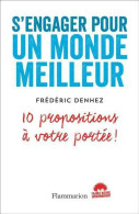 S'engager Pour Un Monde Meilleur. 10 Propositions à Votre Portée (2016) De Frédéric Denhez - Natura