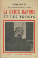 La Haute Banque Et Les Trusts (1958) De Henry Coston - Economía