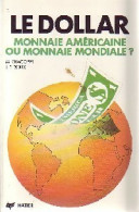 Le Dollar Monnaie Américaine Ou Monnaie Mondiale ? (1986) De Michèle Roux - Economia