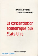 La Concentration économique Aux Etats-Unis (1971) De Daniel Guérin - Histoire