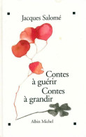 Contes à Guérir, Contes à Grandir (1993) De Jacques Salomé - Psychologie & Philosophie