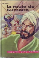 La Route De Sumatra (1962) De Paul Fabrice - Otros & Sin Clasificación