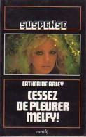 Cessez De Pleurer, Melfy ! (1977) De Catherine Arley - Autres & Non Classés