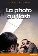 La Photo Au Flash (2011) De Arthur Azoulay - Photographie