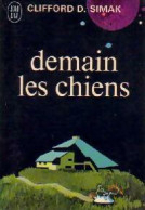 Demain Les Chiens (1970) De Clifford D Simak - Otros & Sin Clasificación