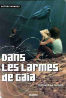 Dans Les Larmes De Gaïa (2003) De Nathalie Le Gendre - Otros & Sin Clasificación