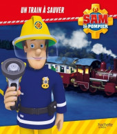 Sam Le Pompier : Un Train à Sauver (2019) De Joséphine Lacasse - Altri & Non Classificati