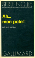 Ah... Mon Pote ! (1973) De Alex Varoux - Sonstige & Ohne Zuordnung