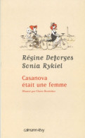 Casanova était Une Femme : Illustré Par Claire Bretécher (2006) De Régine Deforges - Otros & Sin Clasificación