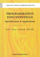 Programmation Fonctionnelle : Spécifications & Applications (2003) De Alain Couturier - Informatik