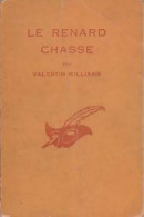 Le Renard Chasse (1949) De Valentin Williams - Andere & Zonder Classificatie
