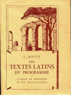 Les Textes Latins Du Programme. Classes De1ère Et De Philosophie (1951) De J. Maton - 12-18 Years Old