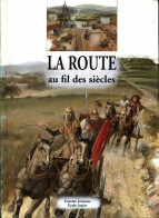 La Route Au Fil Des Siècles (1993) De Philip Steele - Andere & Zonder Classificatie