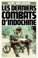 Les Derniers Combats D'Indochine (1952-1954) (1986) De Henry-Jean Lousteau - Histoire