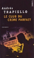 Le Club Du Crime Parfait (2010) De Andrés Trapiello - Autres & Non Classés