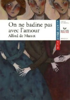 On Ne Badine Pas Avec L'amour (2006) De Alfred De Musset - Sonstige & Ohne Zuordnung