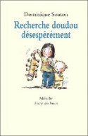 Recherche Doudou Désespérément (1999) De Dominique Souton - Andere & Zonder Classificatie