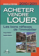 Acheter Vendre Louer : Les Bons Réflexes De L'immobilier (2010) De Serge Bettini - Recht