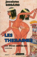Les Thébaines Tome VI : Les Dieux Indélicats (2001) De Jocelyne Godard - Storici