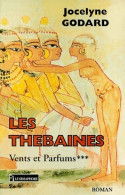 Les Thébaines Tome III : Vents Et Parfums (1999) De Jocelyne Godard - Históricos