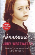 Abandonnée ! (2008) De Judy Westwater - Other & Unclassified