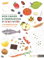 L'alimentation - Cahier D'observation Et D'activités Colibris - 4/7 Ans (2018) De Paula Bruzzone - Dieren