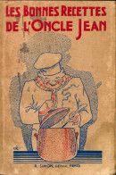 Les Bonnes Recettes De L'oncle Jean (1934) De Jean Oncle - Gastronomie