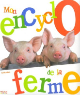 Mon Encyclo De La Ferme (2007) De Aurélie Saillard - Sonstige & Ohne Zuordnung