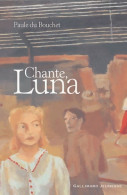 Chante Luna (2004) De Paule Du Bouchet - Autres & Non Classés