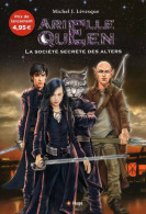 Arielle Queen Tome I : La Société Secrète Des Alters (2009) De Michel J. Levesque - Sonstige & Ohne Zuordnung