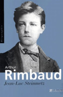 Arthur RIMBAUD (2004) De Jean-Luc Steinmetz - Autres & Non Classés