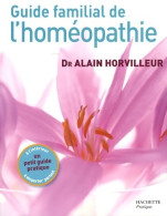 Guide Familial De L'homéopathie (2008) De Docteur Alain Horvilleur - Gezondheid