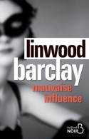 Mauvaise Influence (2015) De Linwood Barclay - Andere & Zonder Classificatie