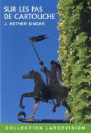 Sur Les Pas De Cartouche (2012) De J. Esther Singer - Other & Unclassified