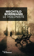 Le Violoniste (2014) De Mechtild Borrmann - Sonstige & Ohne Zuordnung