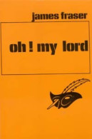 Oh ! My Lord (1977) De James Fraser - Other & Unclassified