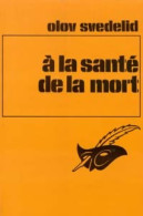 A La Santé De La Mort (1974) De Olov Svedelid - Autres & Non Classés