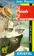 Ni Plomb, Ni Couronne (1960) De Jean Raynal - Andere & Zonder Classificatie