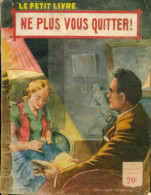 Ne Plus Vous Quitter (1954) De France Noël - Románticas