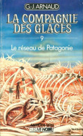 La Compagnie Des Glaces Tome IX : Le Réseau De Patagonie (1989) De Georges-Jean Arnaud - Otros & Sin Clasificación