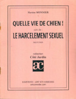 Quelle Vie De Chien / Le Harcèlement Sexuel (2000) De Martine Monnier - Other & Unclassified