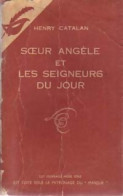 Soeur Angèle Et Les Seigneurs Du Jour (1953) De Henry Catalan - Autres & Non Classés