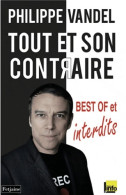 Tout Et Son Contraire : Best Of Et Interdits (2011) De Philippe Vandel - Humour