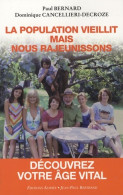 La Population Vieillit Mais Nous Rajeunissons : Découvrez Votre âge Vital (2008) De Dominique Can - Santé